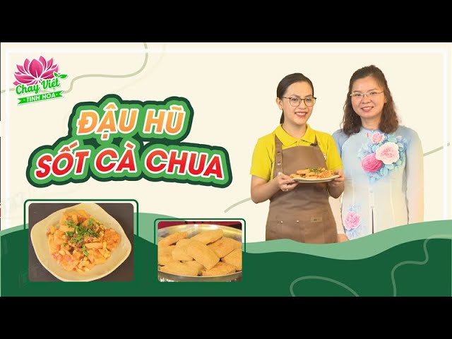 Đậu hũ sốt cà chua | CHAY VIỆT TINH HOA | TayNinhTVent